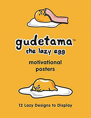 Gudetama the lazy egg motivational posters.png